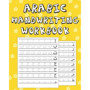 Arabic Handwriting Workbook: Arabic Writing Practice Paper Workbook for Kids Ages 3-5 Arabic Print Handwriting Book 100 Practice Pages - Paperback