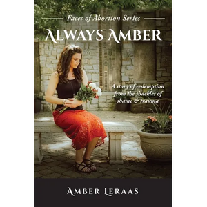 Always Amber: A Story of Redemption from the Shackles of Shame & Trauma - Paperback