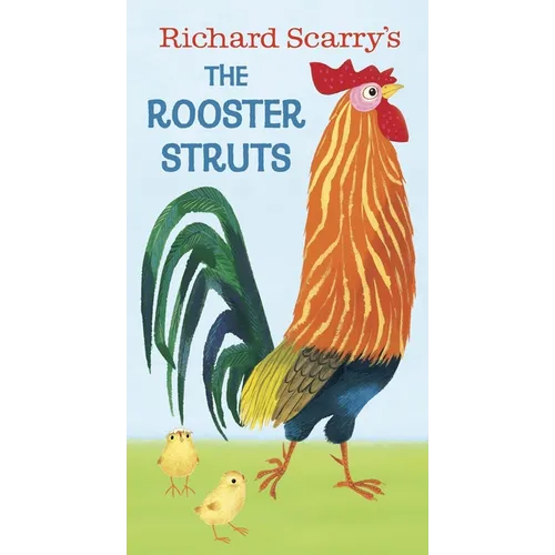 Richard Scarry's the Rooster Struts - Board Book
