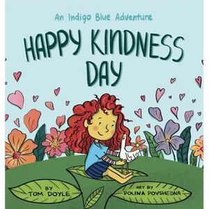 Happy Kindness Day: An Indigo Blue Adventure - Hardcover