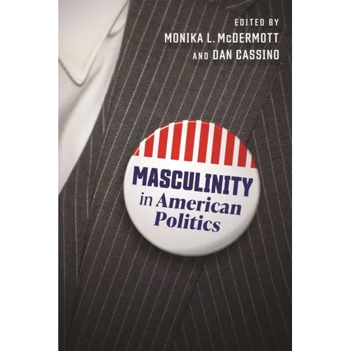 Masculinity in American Politics - Hardcover