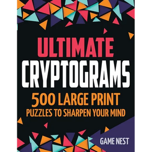 Ultimate Cryptograms: 500 Large Print Puzzles to Sharpen Your Mind - Paperback