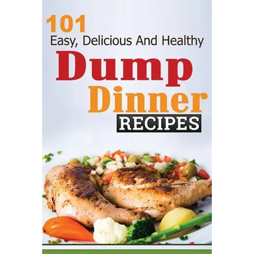 101 Dump Dinner Recipes - Paperback