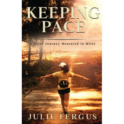 Keeping Pace: a grief journey measured in miles - Paperback