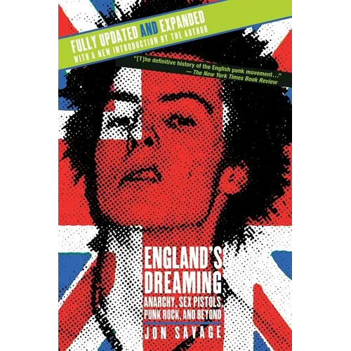 England's Dreaming, Revised Edition: Anarchy, Sex Pistols, Punk Rock, and Beyond - Paperback