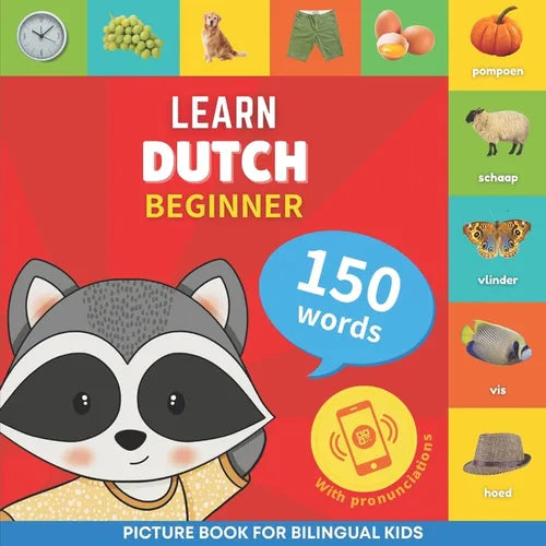 Learn dutch - 150 words with pronunciations - Beginner: Picture book for bilingual kids - Paperback