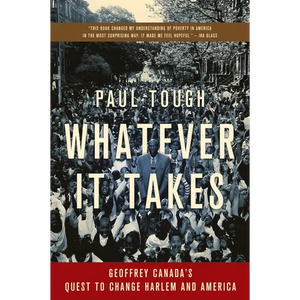 Whatever It Takes: Geoffrey Canada's Quest to Change Harlem and America - Paperback