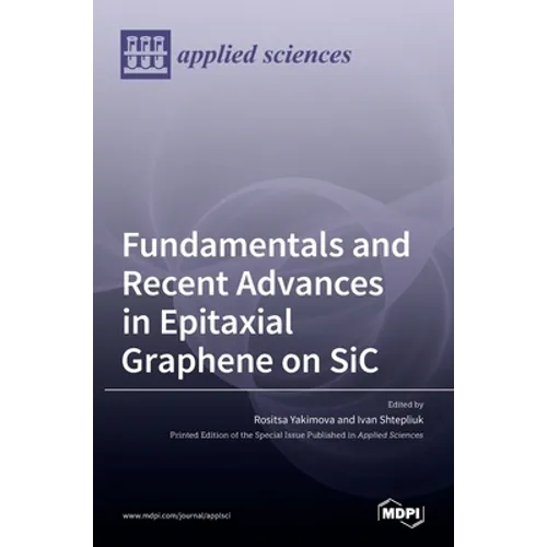 Fundamentals and Recent Advances in Epitaxial Graphene on SiC - Hardcover