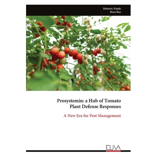 Prosystemin: a Hub of Tomato Plant Defense Responses - Paperback
