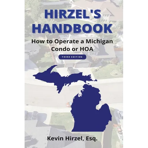 Hirzel's Handbook: How to Operate a Michigan Condo or HOA - Paperback