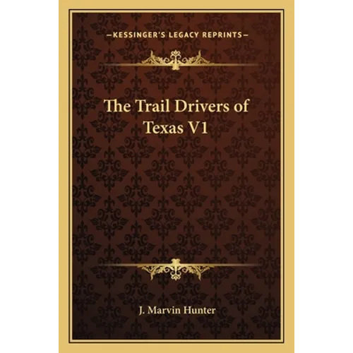 The Trail Drivers of Texas V1 - Paperback