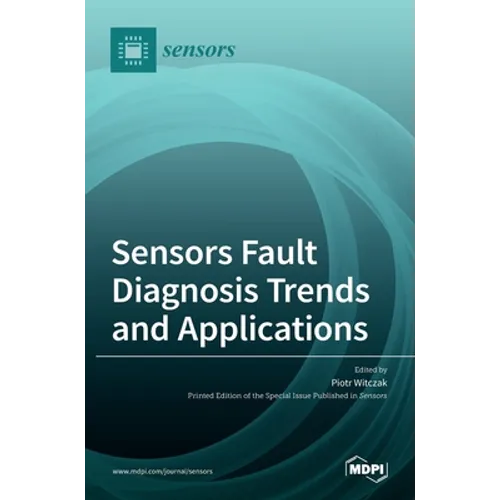 Sensors Fault Diagnosis Trends and Applications - Hardcover