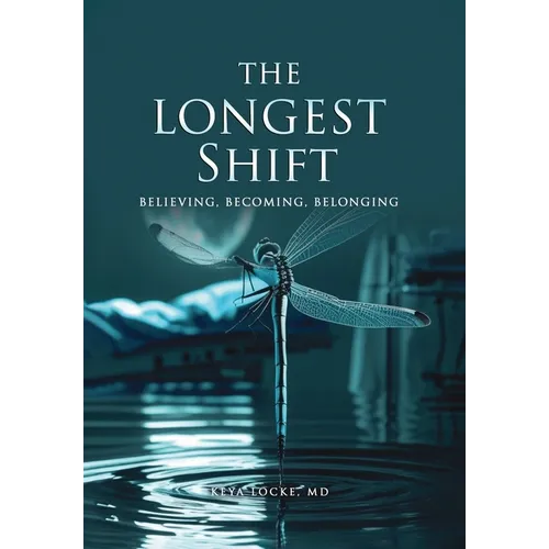 The Longest Shift: Believing, Becoming, Belonging - Hardcover