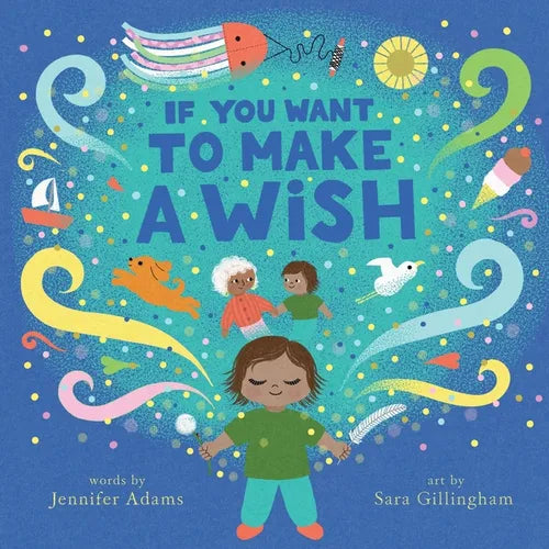 If You Want to Make a Wish: A Picture Book - Hardcover