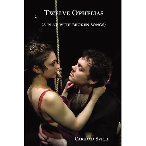 Twelve Ophelias (a play with broken songs) - Paperback