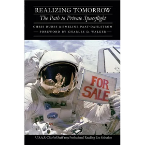 Realizing Tomorrow: The Path to Private Spaceflight - Paperback