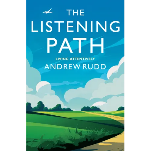 The Listening Path: Living Attentively - Paperback