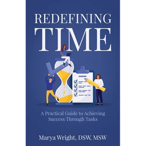 Redefining Time: A Practical Guide to Achieving Success Through Tasks - Paperback