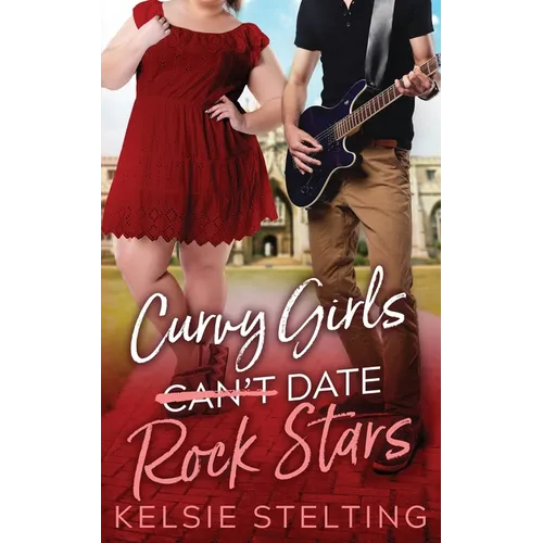 Curvy Girls Can't Date Rock Stars - Paperback