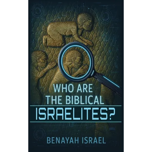 Who Are The Biblical Israelites? - Hardcover