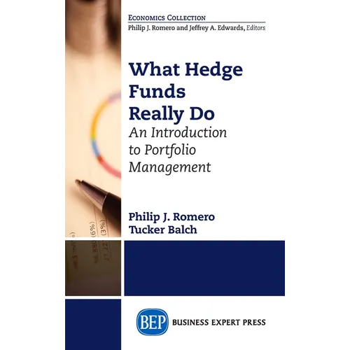What Hedge Funds Really Do: An Introduction to Portfolio Management - Hardcover