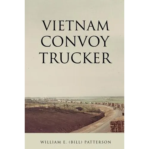 Vietnam Convoy Trucker - Paperback
