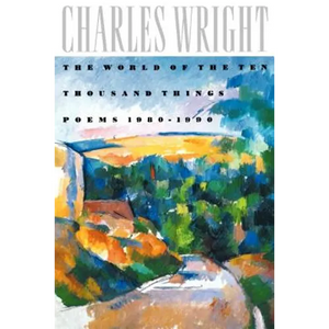 The World of the Ten Thousand Things: Poems 1980-1990 - Paperback