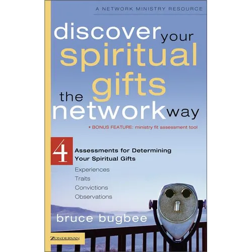 Discover Your Spiritual Gifts the Network Way: 4 Assessments for Determining Your Spiritual Gifts - Paperback