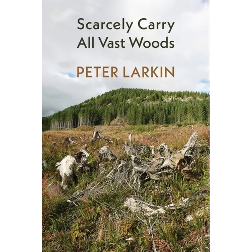 Scarcely Carry All Vast Woods - Paperback