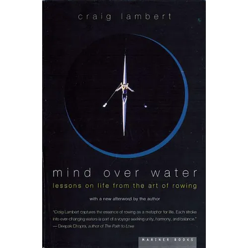 Mind Over Water: Lessons on Life from the Art of Rowing - Paperback