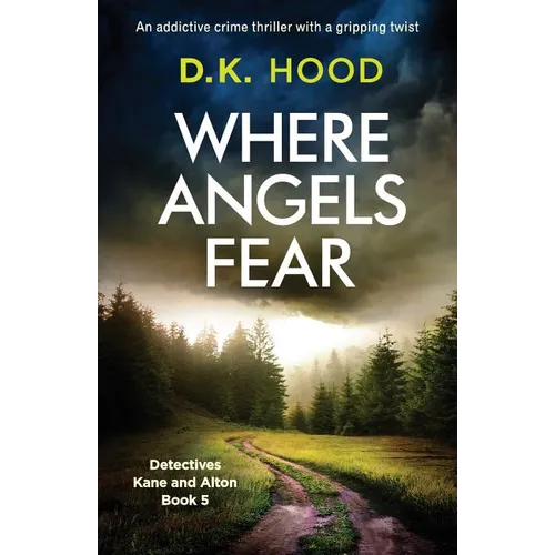 Where Angels Fear: An addictive crime thriller with a gripping twist - Paperback