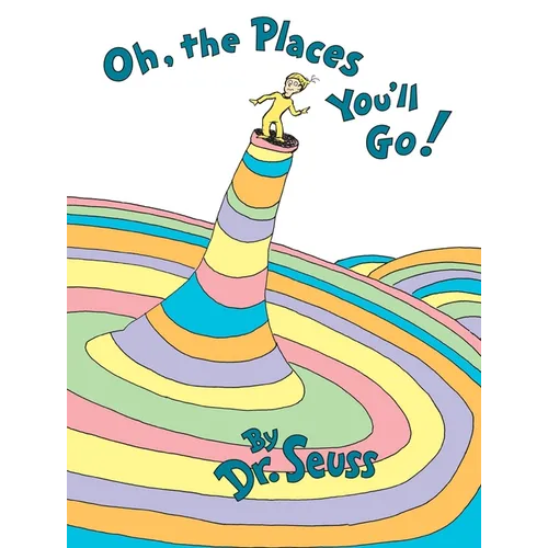 Oh, the Places You'll Go! - Hardcover