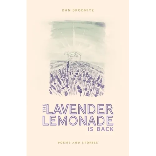 The Lavender Lemonade Is Back: Poems and Stories - Paperback