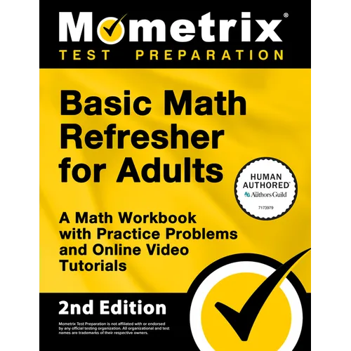 Basic Math Refresher for Adults - A Math Workbook with Practice Problems and Online Video Tutorials: [2nd Edition] - Paperback