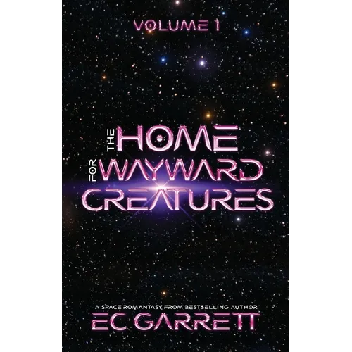 The Home for Wayward Creatures: A Cozy & Fun Sci Fi Romantasy - Paperback