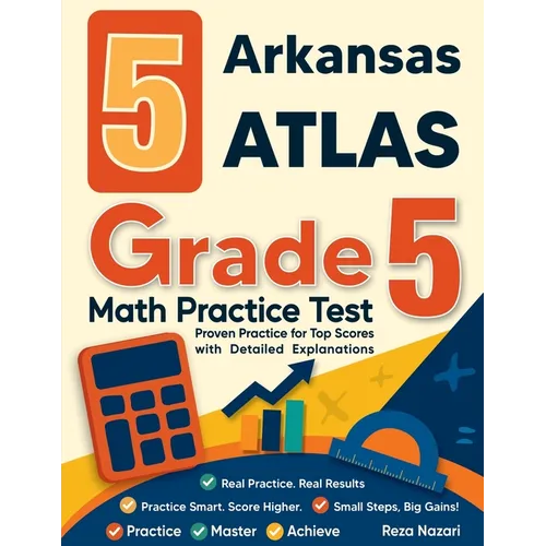 5 Arkansas ATLAS Grade 5 Math Practice Tests: Proven Practice for Top Scores with Detailed Explanations - Paperback