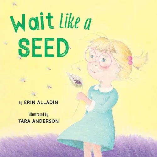 Wait Like a Seed - Hardcover
