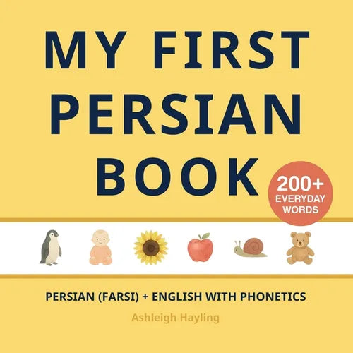 My First Persian (Farsi) Book: Bilingual Persian (Farsi)-English first words book for children with phonetics - Paperback