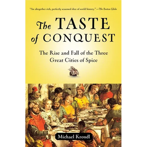The Taste of Conquest: The Rise and Fall of the Three Great Cities of Spice - Paperback