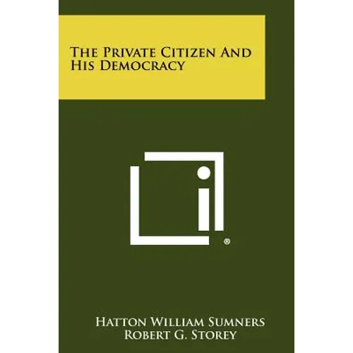 The Private Citizen And His Democracy - Paperback