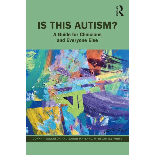 Is This Autism?: A Guide for Clinicians and Everyone Else - Paperback
