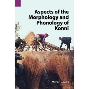 Aspects of the Morphology and Phonology of Konni - Paperback