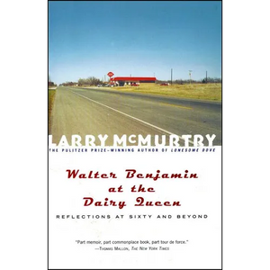 Walter Benjamin at the Dairy Queen: Reflections on Sixty and Beyond - Paperback