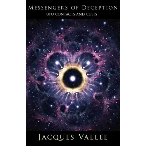 Messengers of Deception: UFO Contacts and Cults - Paperback