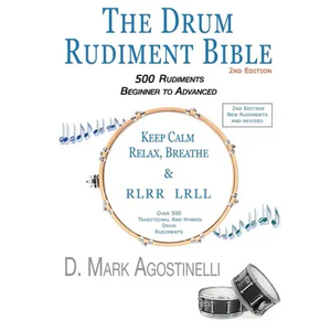 The Drum Rudiment Bible: 500 Rudiments Beginner to Advanced - Paperback