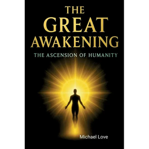 The Great Awakening - The Ascension of Humanity - Paperback