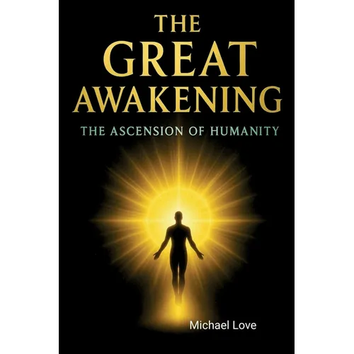 The Great Awakening - The Ascension of Humanity - Paperback
