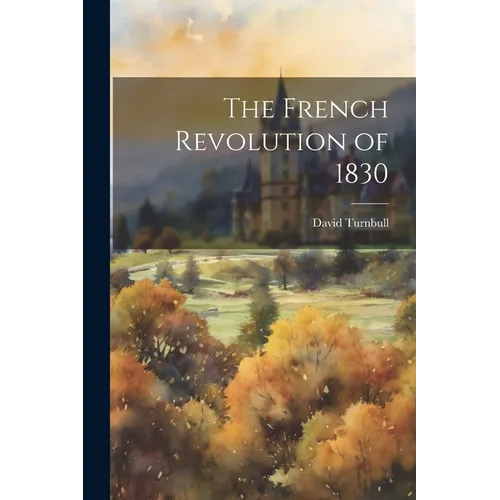 The French Revolution of 1830 - Paperback