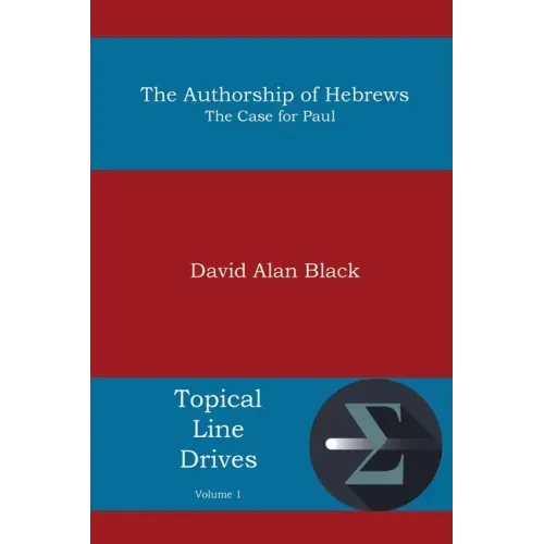 The Authorship of Hebrews: The Case for Paul