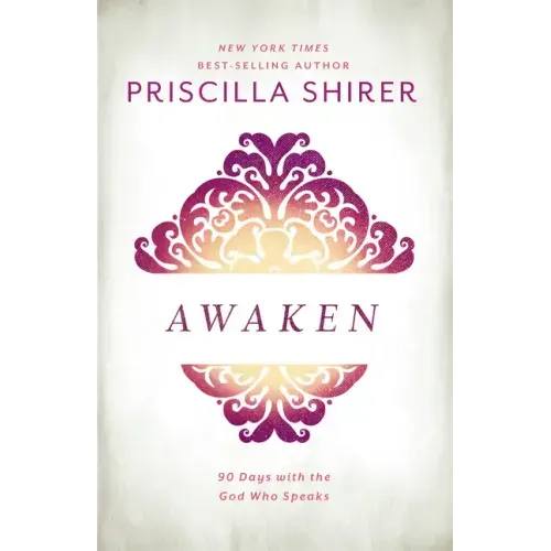 Awaken: 90 Days with the God Who Speaks - Hardcover